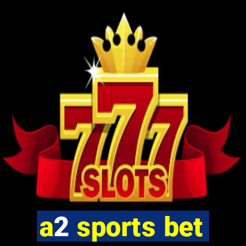 a2 sports bet